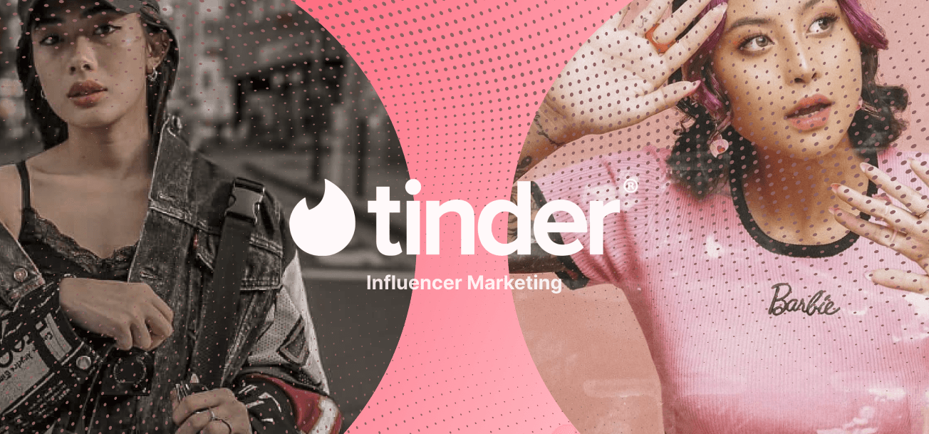 Tinder — Influencer Marketing work sample 1
